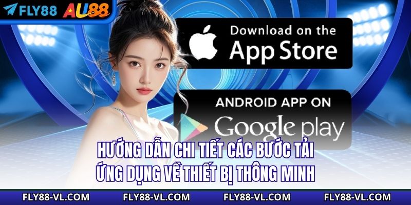 Hướng dẫn chi tiết các bước tải ứng dụng về thiết bị thông minh
