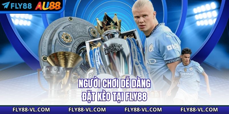 Người chơi dễ dàng đặt kèo tại Fly88